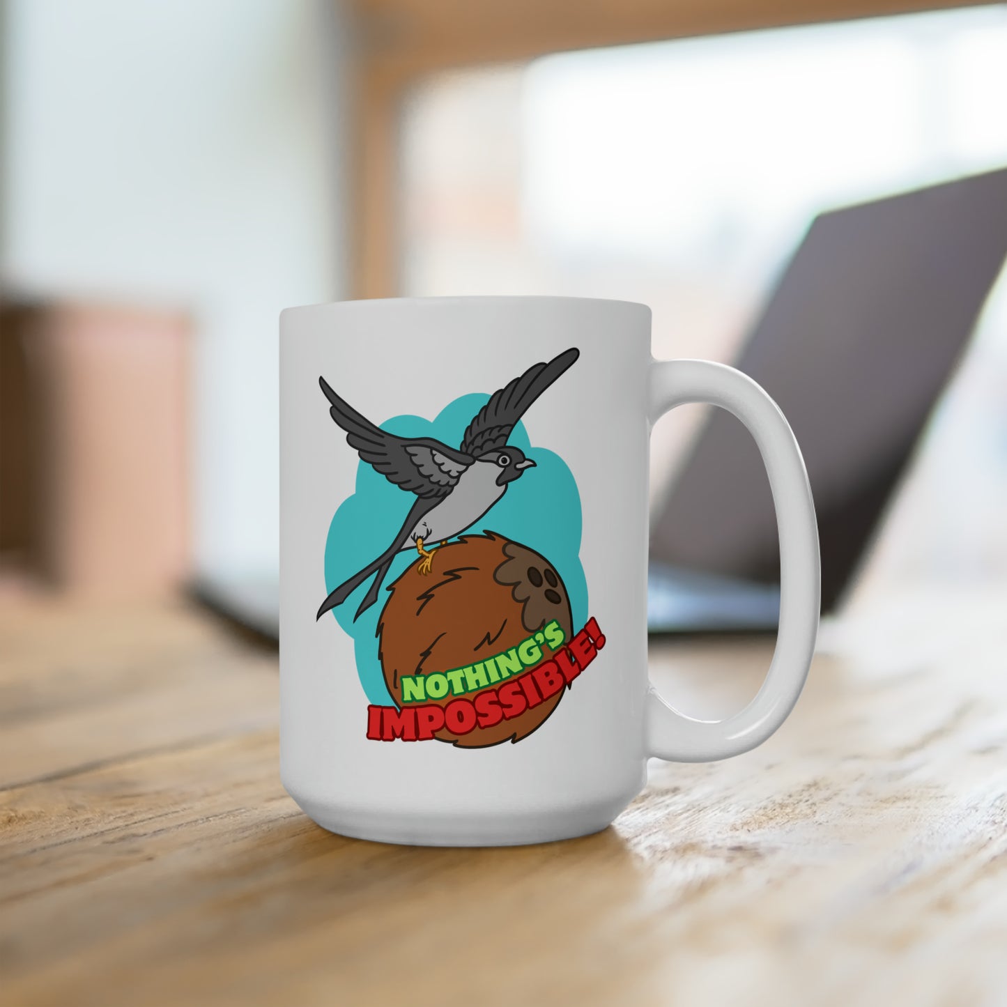 Nothing's Imposible! Ceramic Mug 15oz