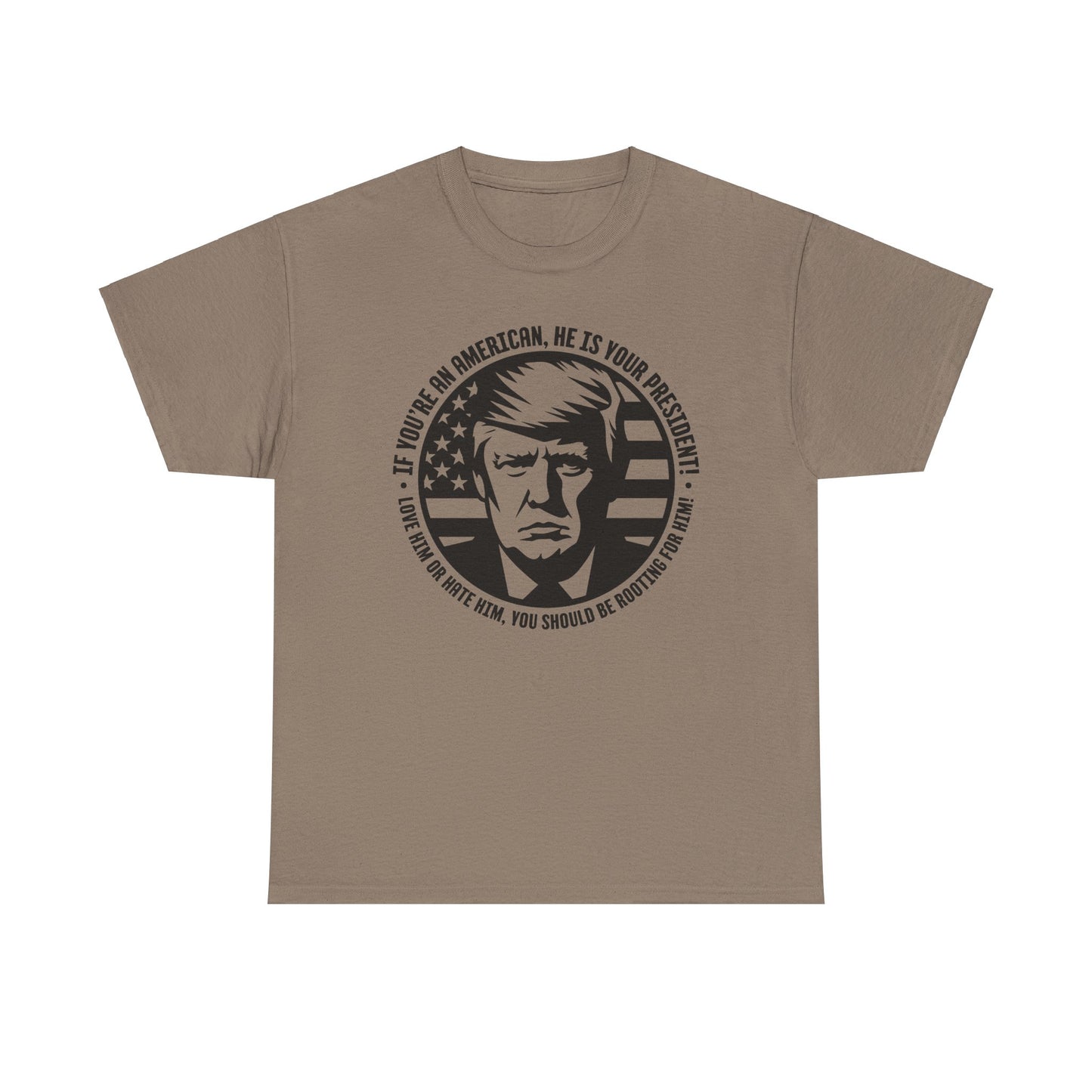 He IS Your President! Unisex Heavy Cotton Tee