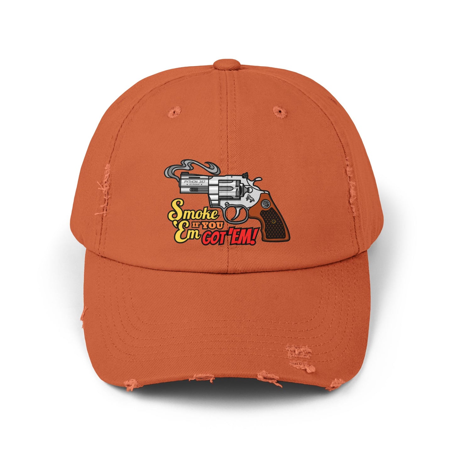 Smoke 'Em If You Got 'Em! Unisex Distressed Cap