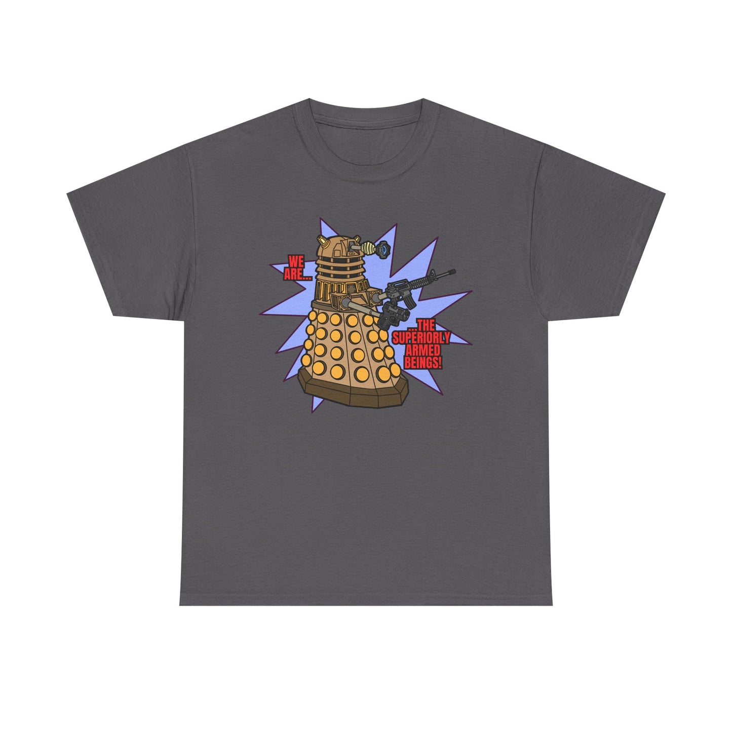 "Dalek" Superiorly Armed Beings! Unisex Heavy Cotton Tee