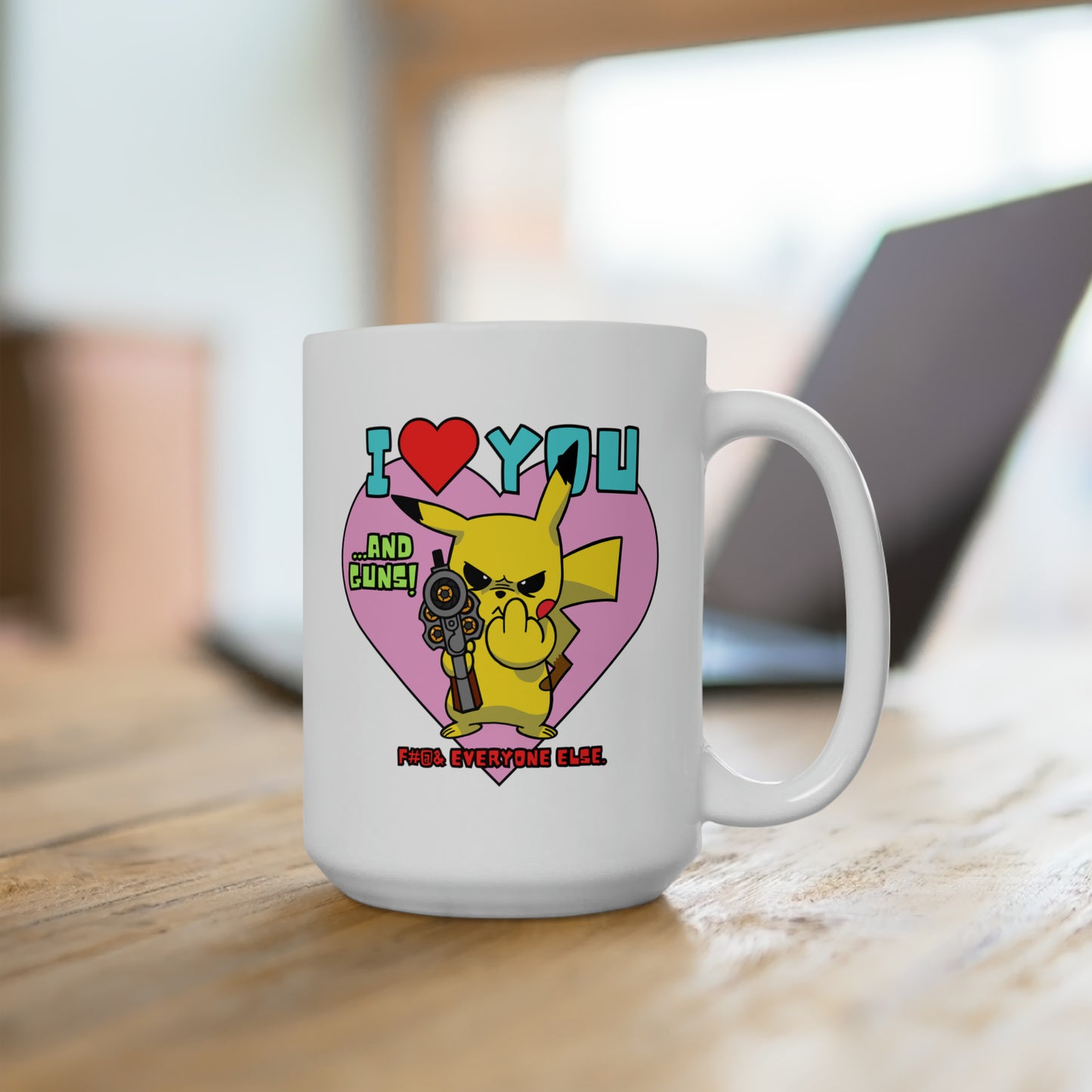 I Love You & Guns! Ceramic Mug 15oz