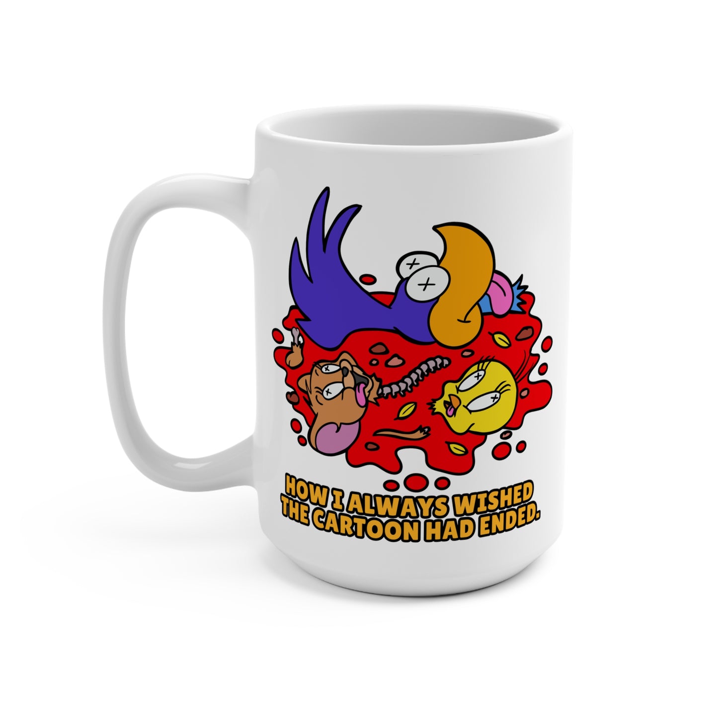 How I always Wished the Cartoon Had Ended! Humorous Cartoon-Themed 15oz Mug - Perfect for Gifting