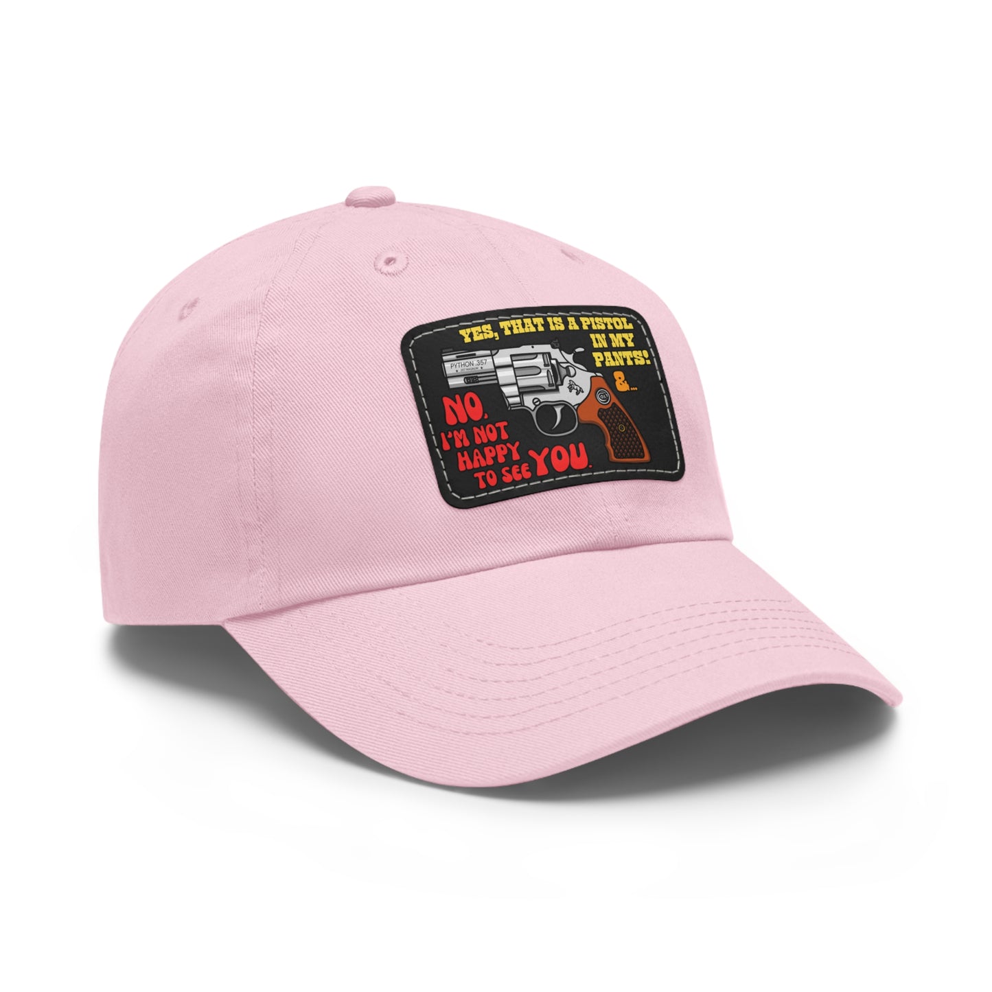 Pistol in My Pants! Dad Hat with Leather Patch (Rectangle)