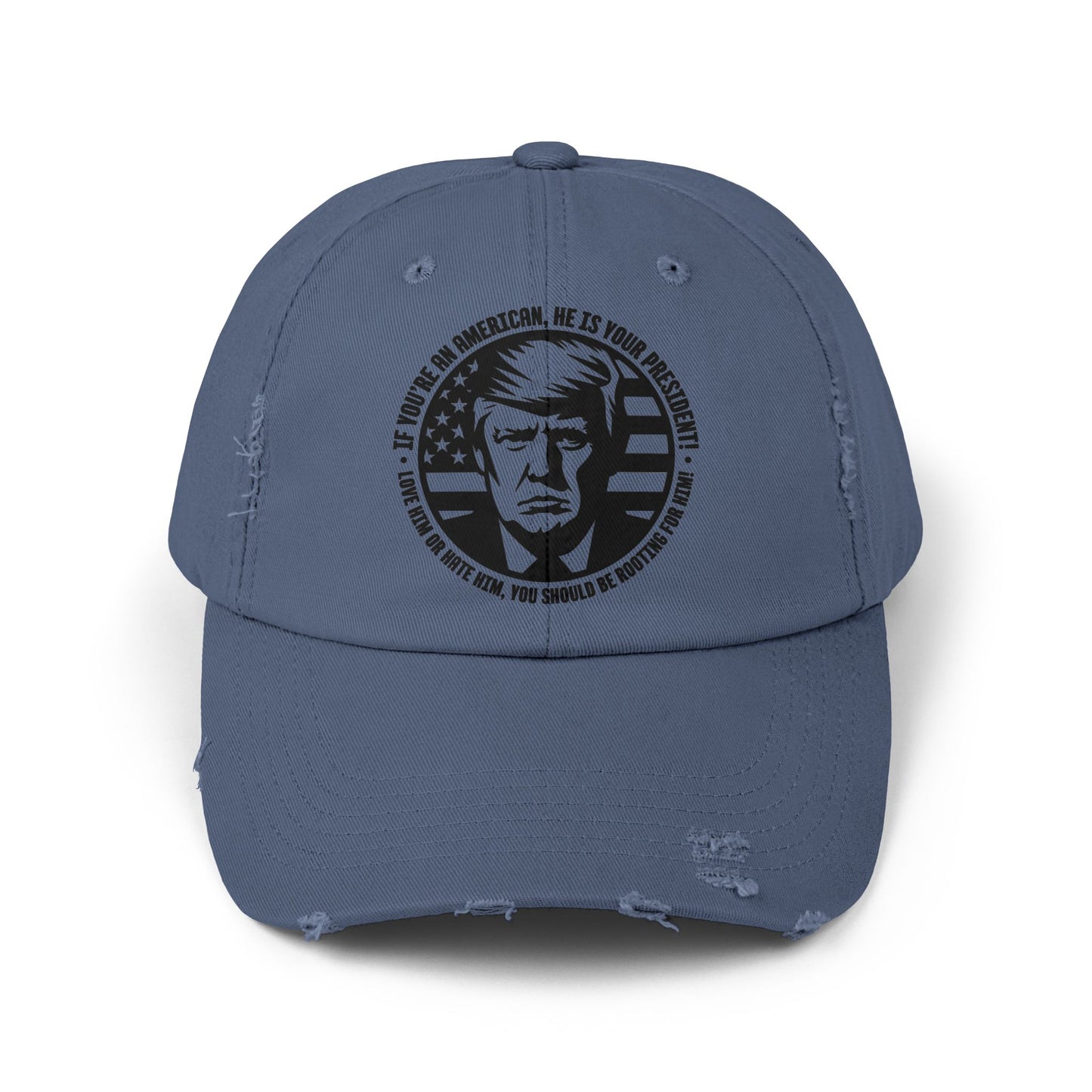 He IS you President!Unisex Distressed Cap