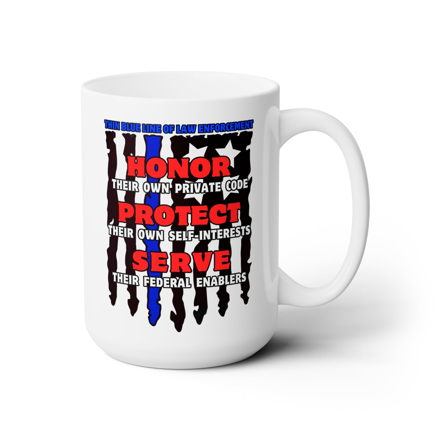 True Thin Blue Line! Ceramic Mug 15oz