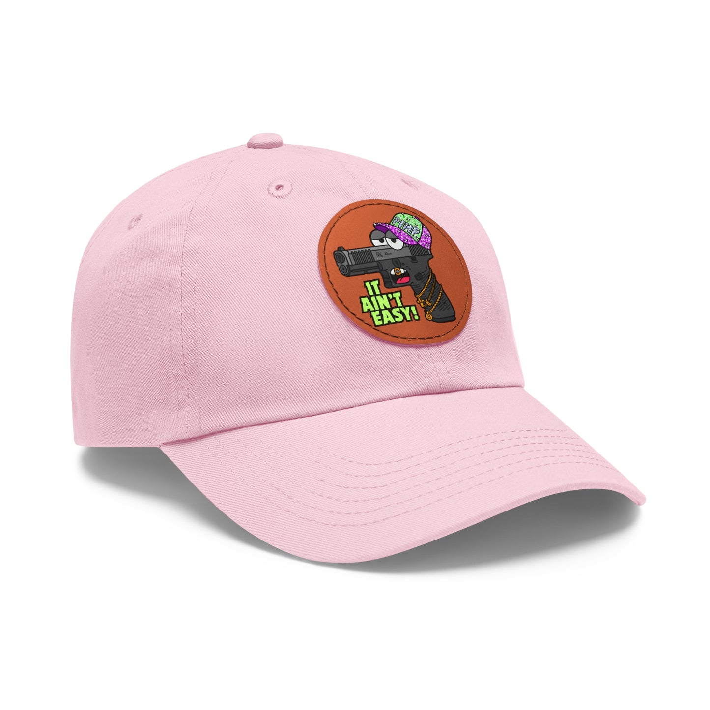 It Ain't Easy! Dad Hat with Leather Patch (Round)