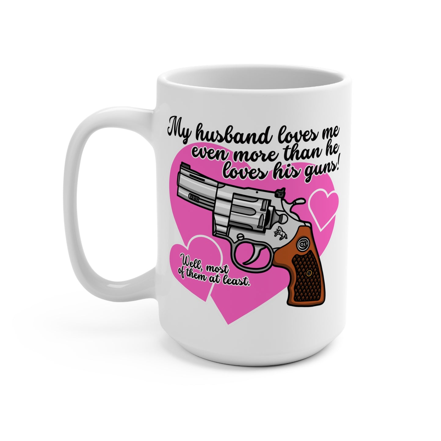 My Husband Loves Me...! Mug 15oz