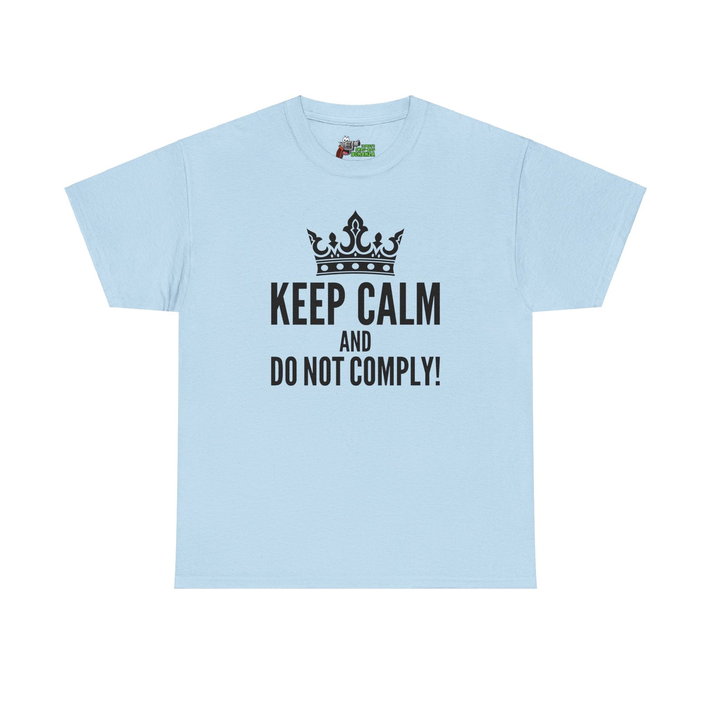 Keep Calm & Do Not Comply! Unisex Heavy Cotton Tee