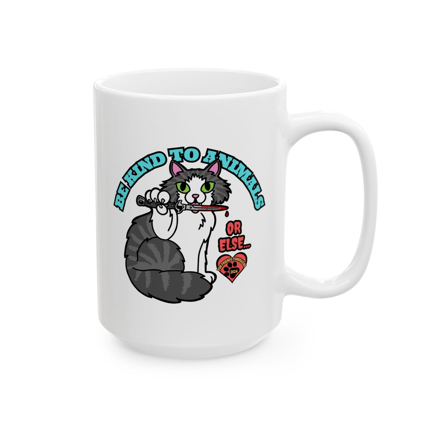 Be Kind to Animals...or Else! (FFF) Ceramic Mug, (11oz, 15oz)