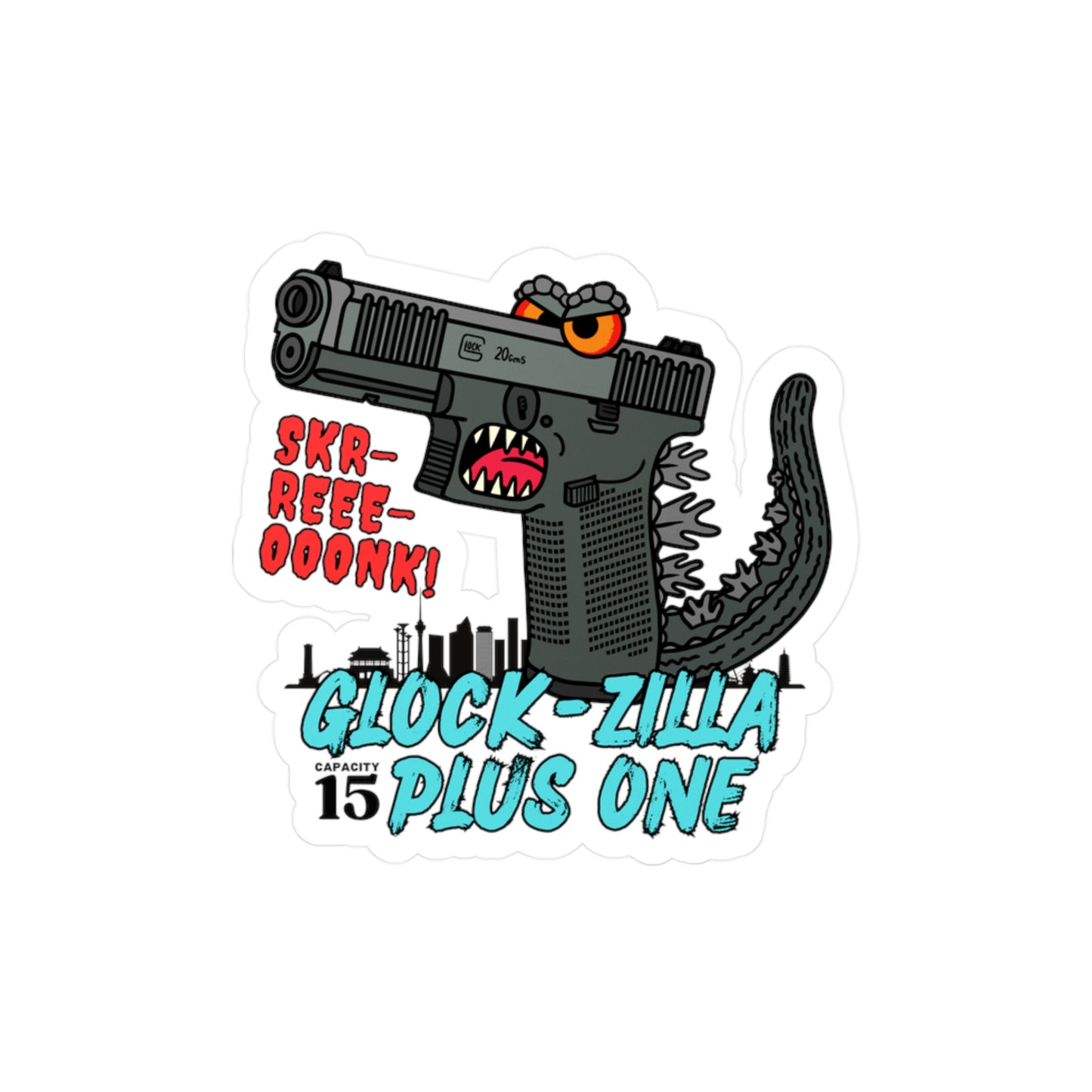 Glock-zilla (Cap15) Plus One! Kiss-Cut Vinyl Decals