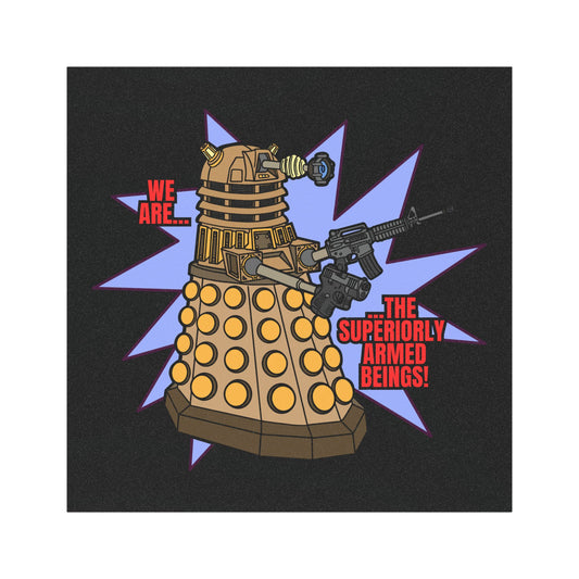 "Dalek" Superiorly Armed Beings! Car Magnets