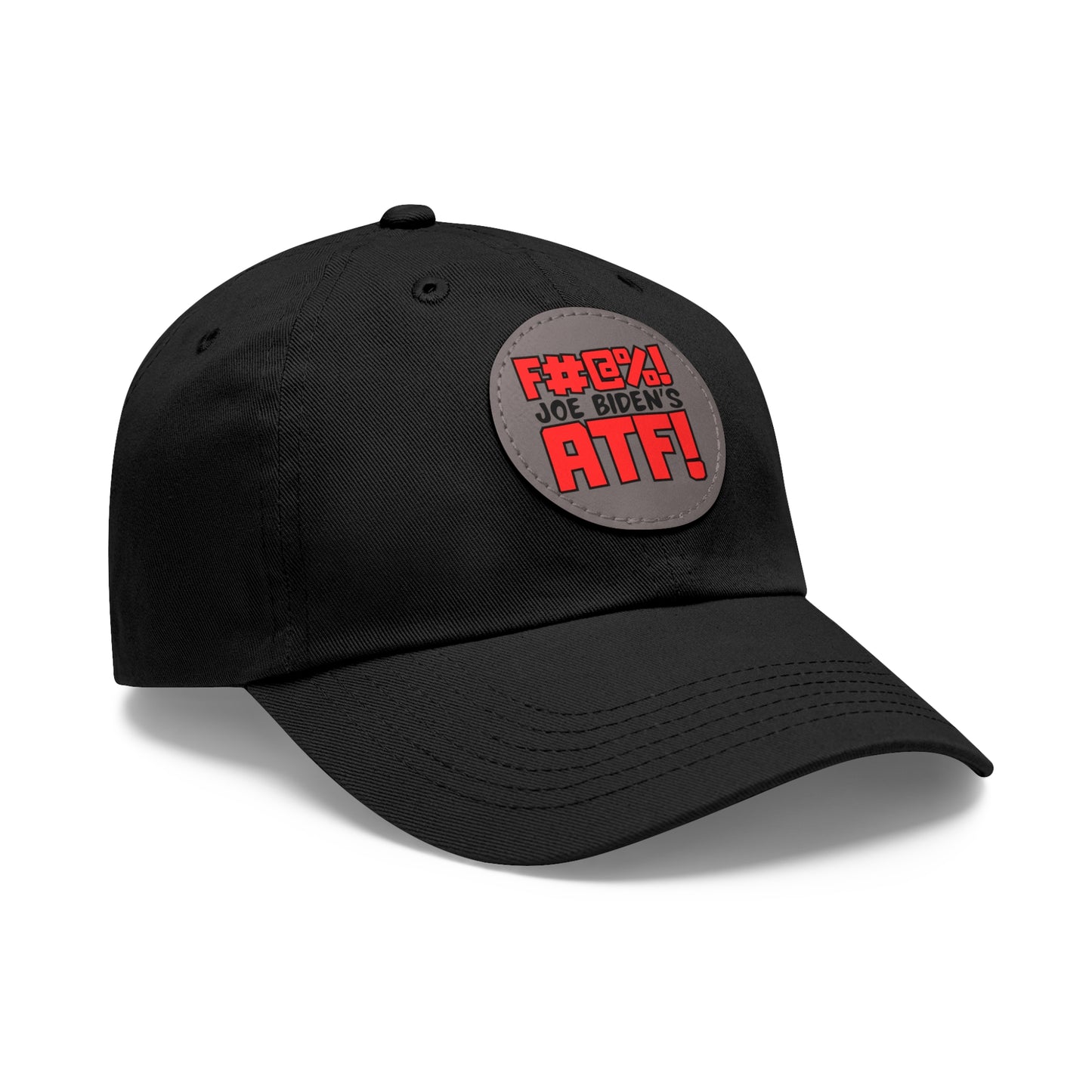 F#@%! the ATF! Dad Hat with Leather Patch (Round)