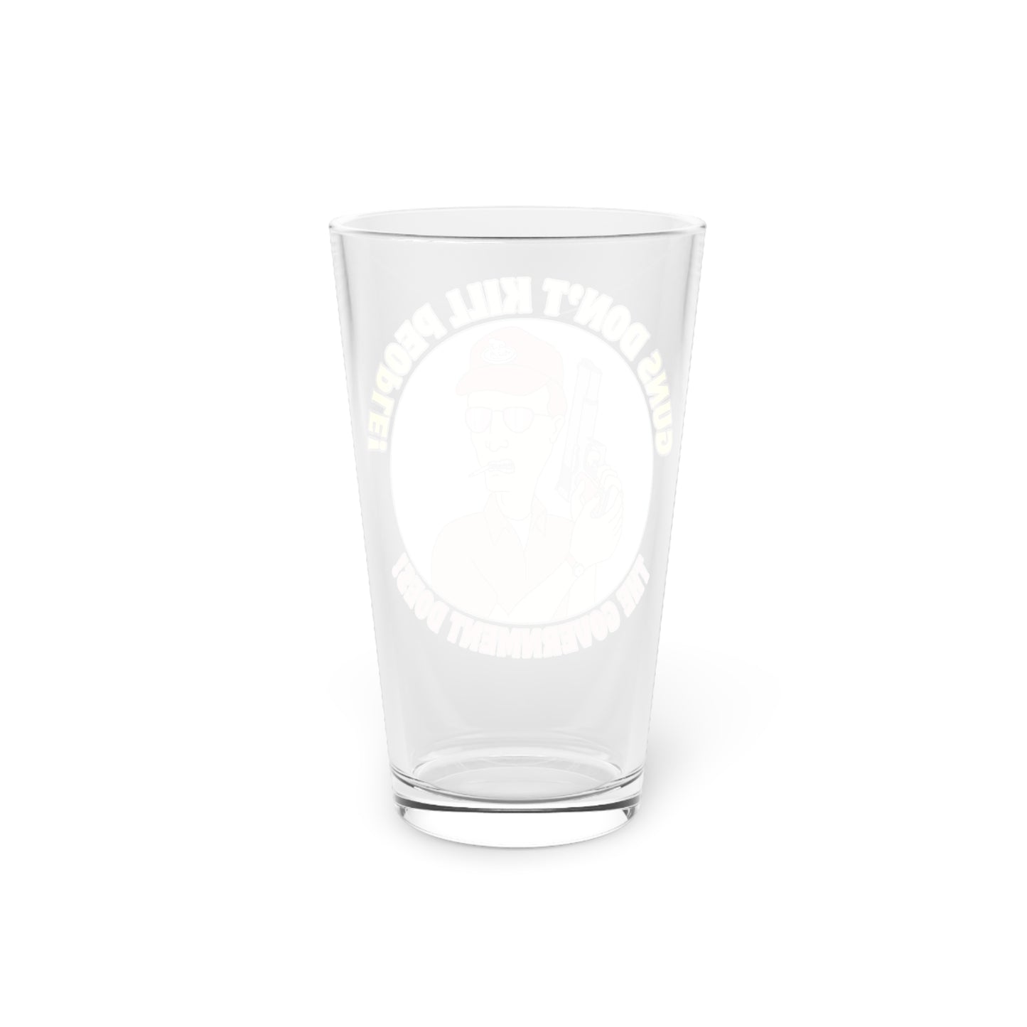 Guns Don't Kill people! Pint Glass, 16oz