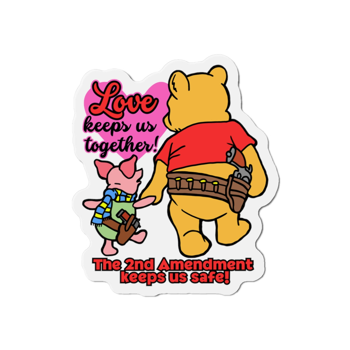 Funny Die-Cut Magnet - 'Love Keeps Us Together' with 2nd Amendment Design