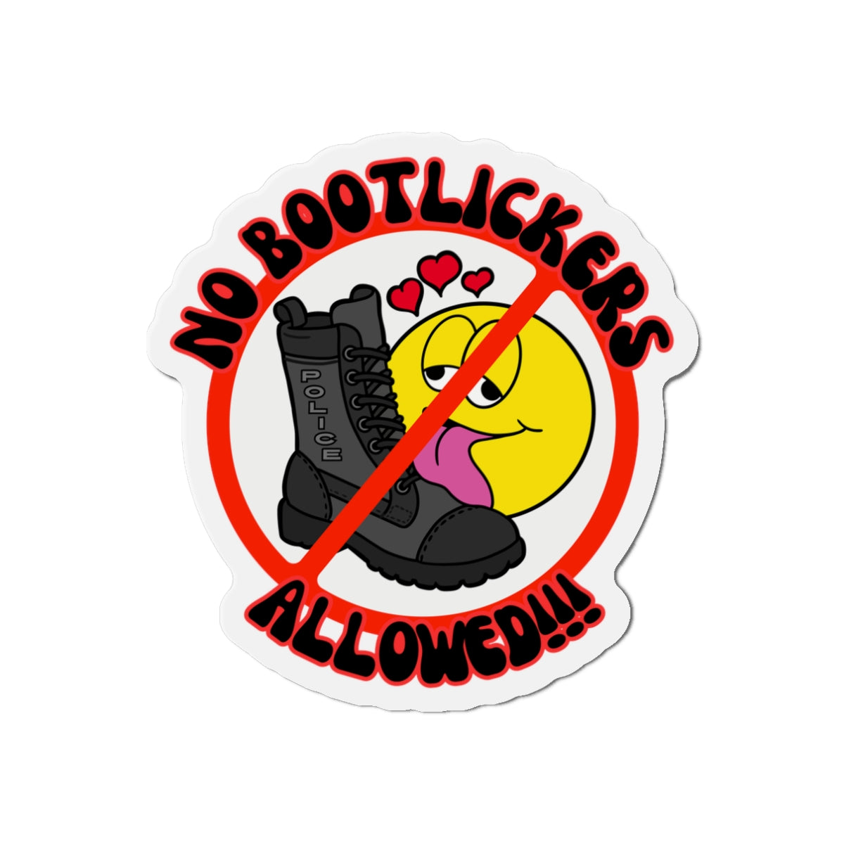No Bootlickers Allowed! Die-Cut Magnets