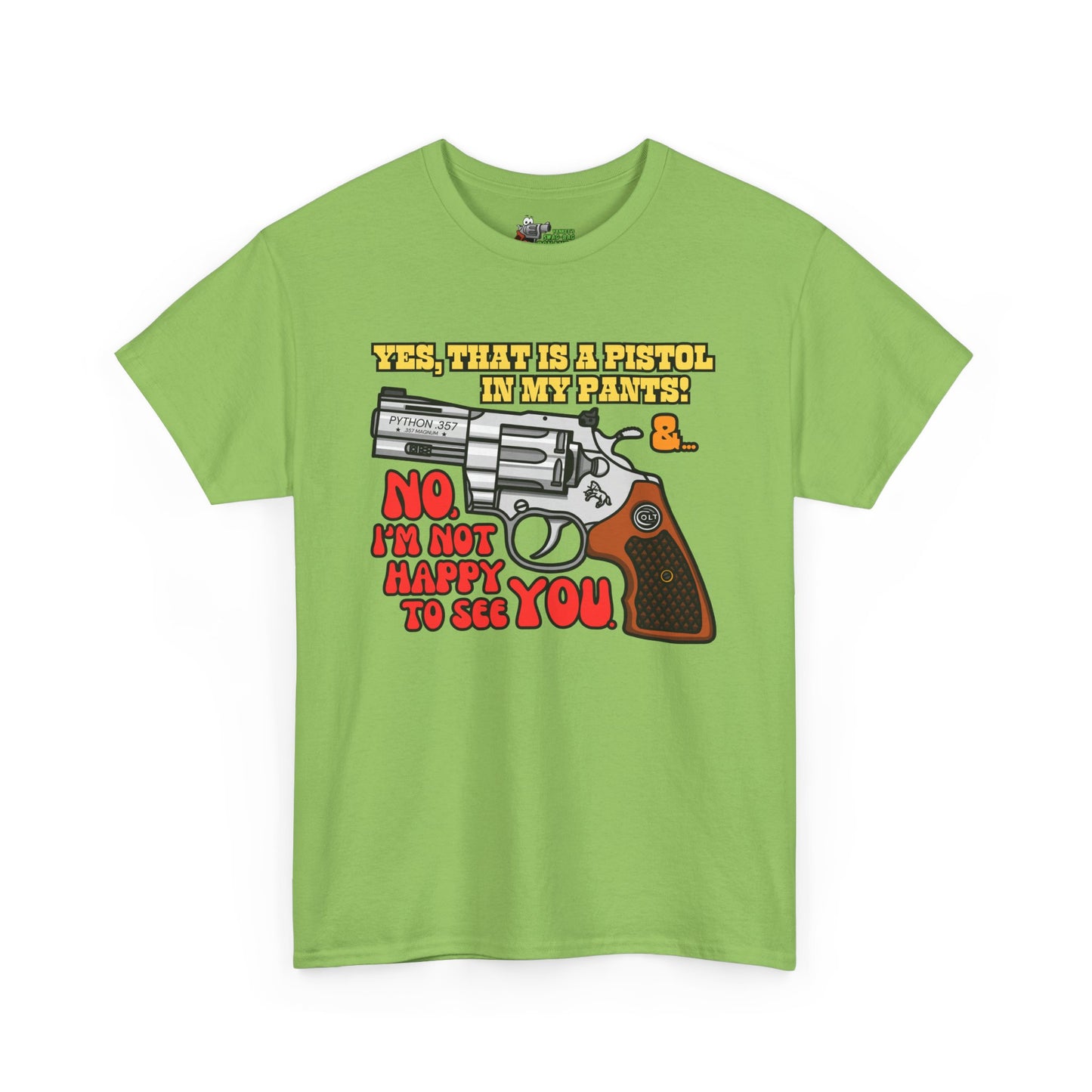 Pistol in my Pants! Unisex Heavy Cotton Tee