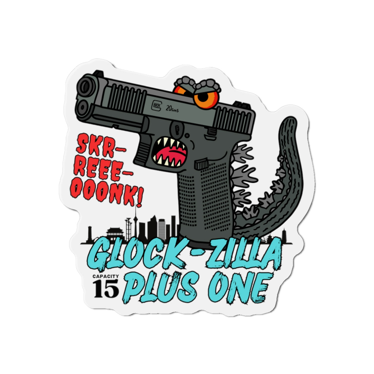 Glock-zilla (Cap15) Plus One! Die-Cut Magnets