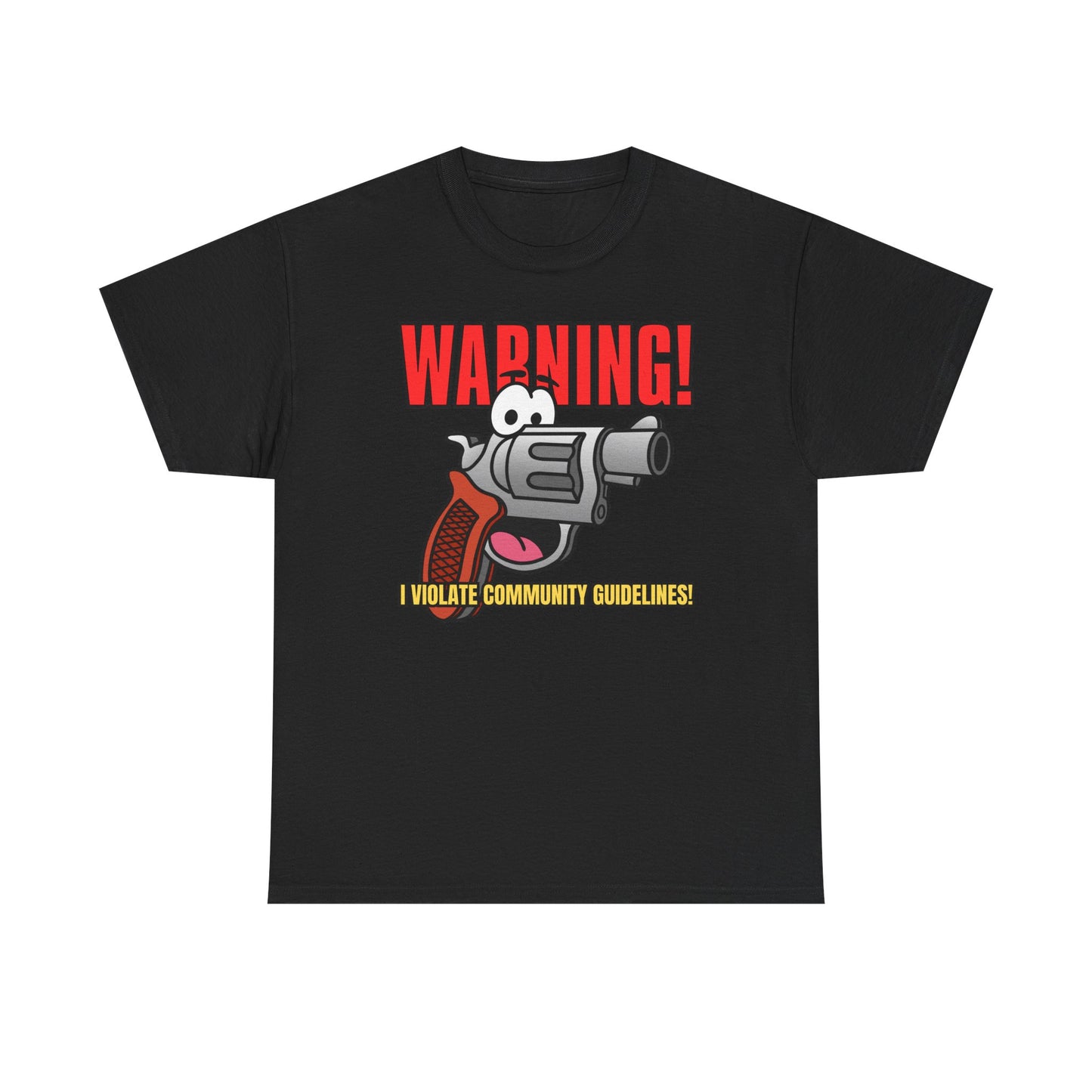 WARNING! I Violate Community Guidelines! Unisex Heavy Cotton Tee