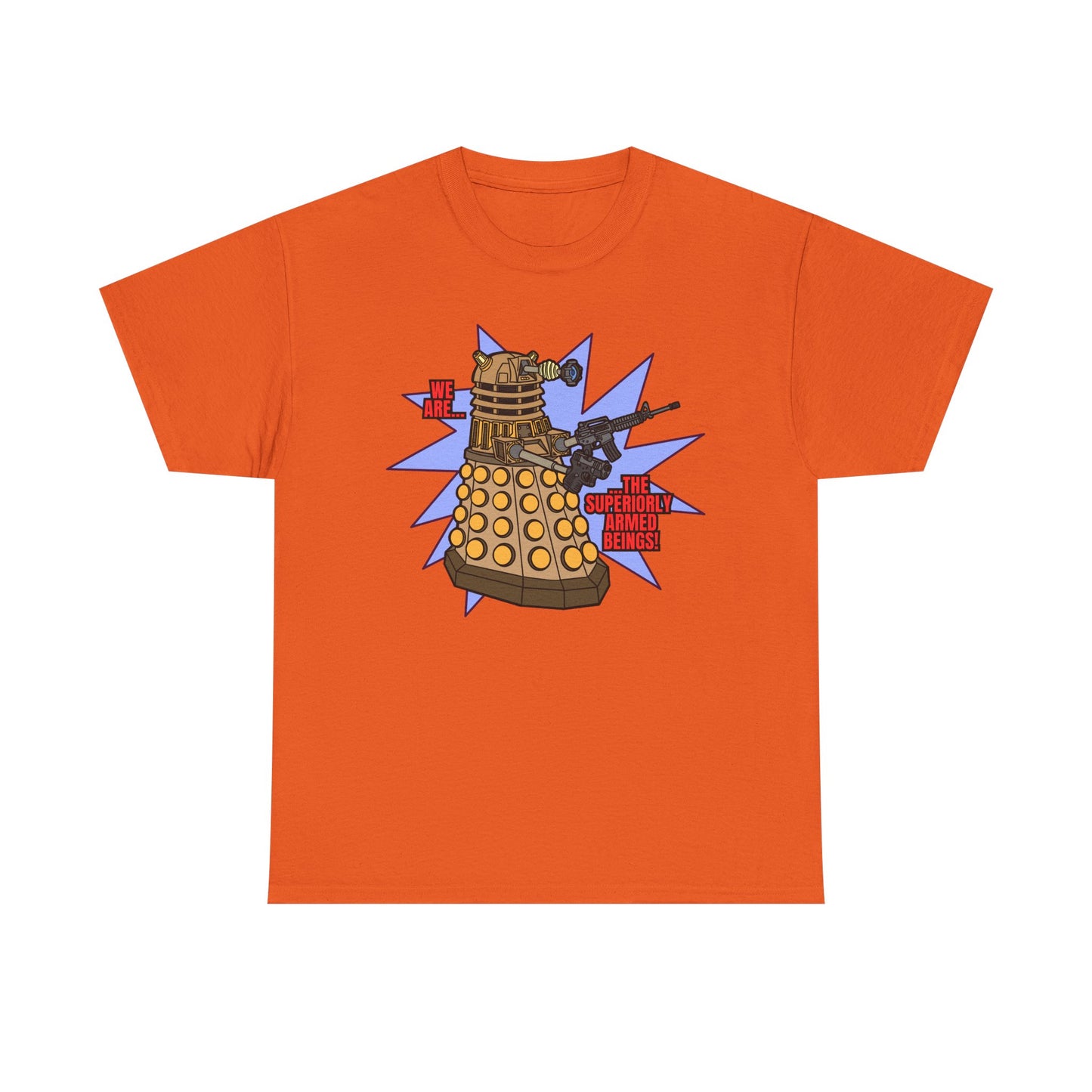 "Dalek" Superiorly Armed Beings! Unisex Heavy Cotton Tee