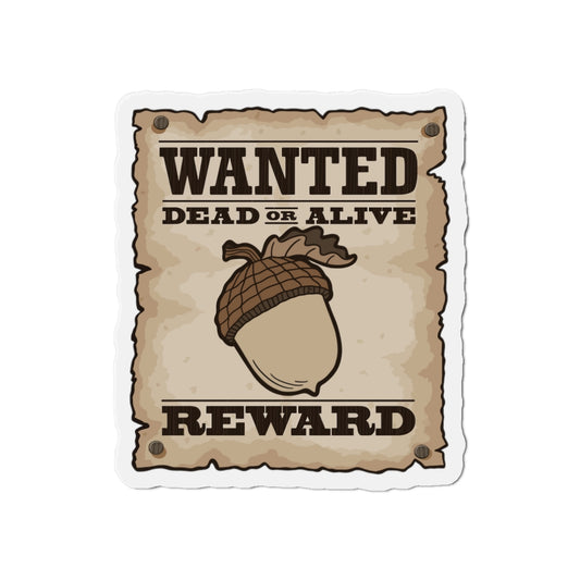 Wanted Nut! Die-Cut Magnets