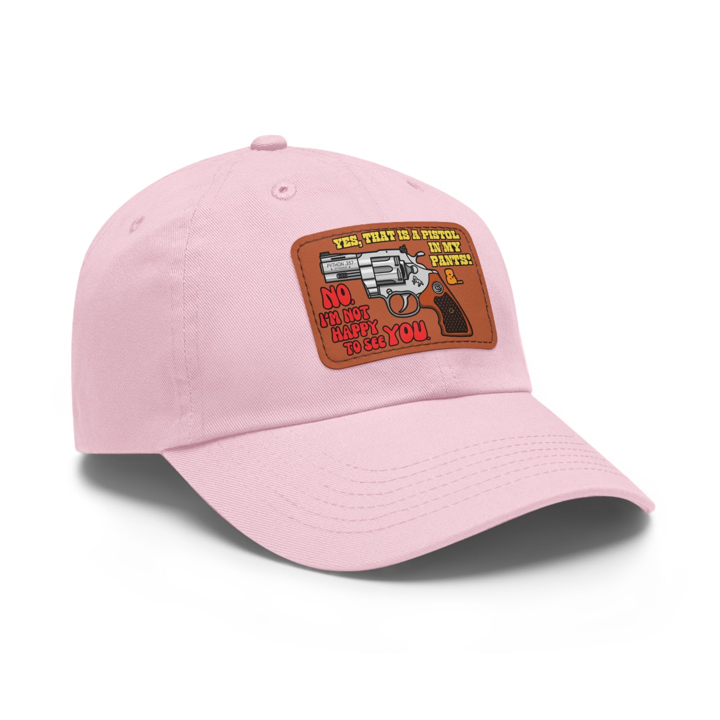 Pistol in My Pants! Dad Hat with Leather Patch (Rectangle)