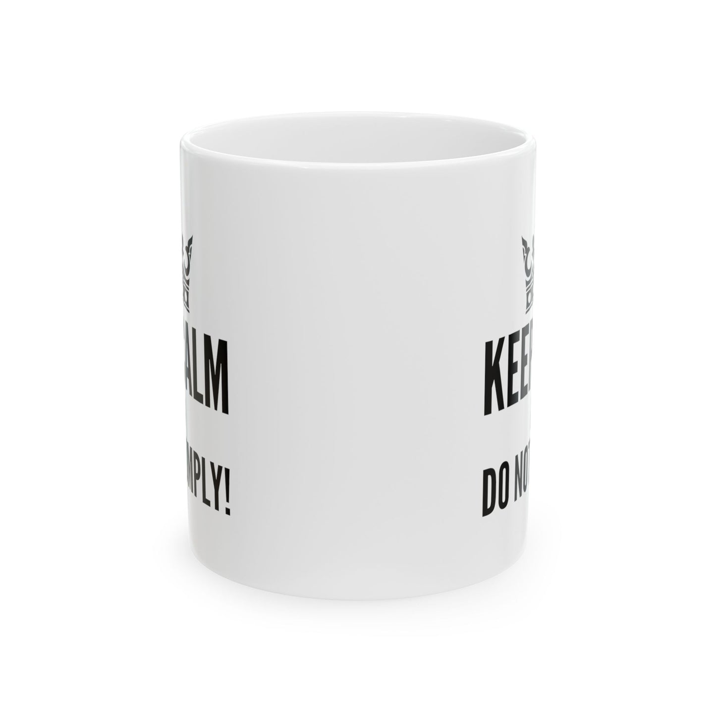 Keep Calm & Do Not Comply! Ceramic Mug, (11oz, 15oz)