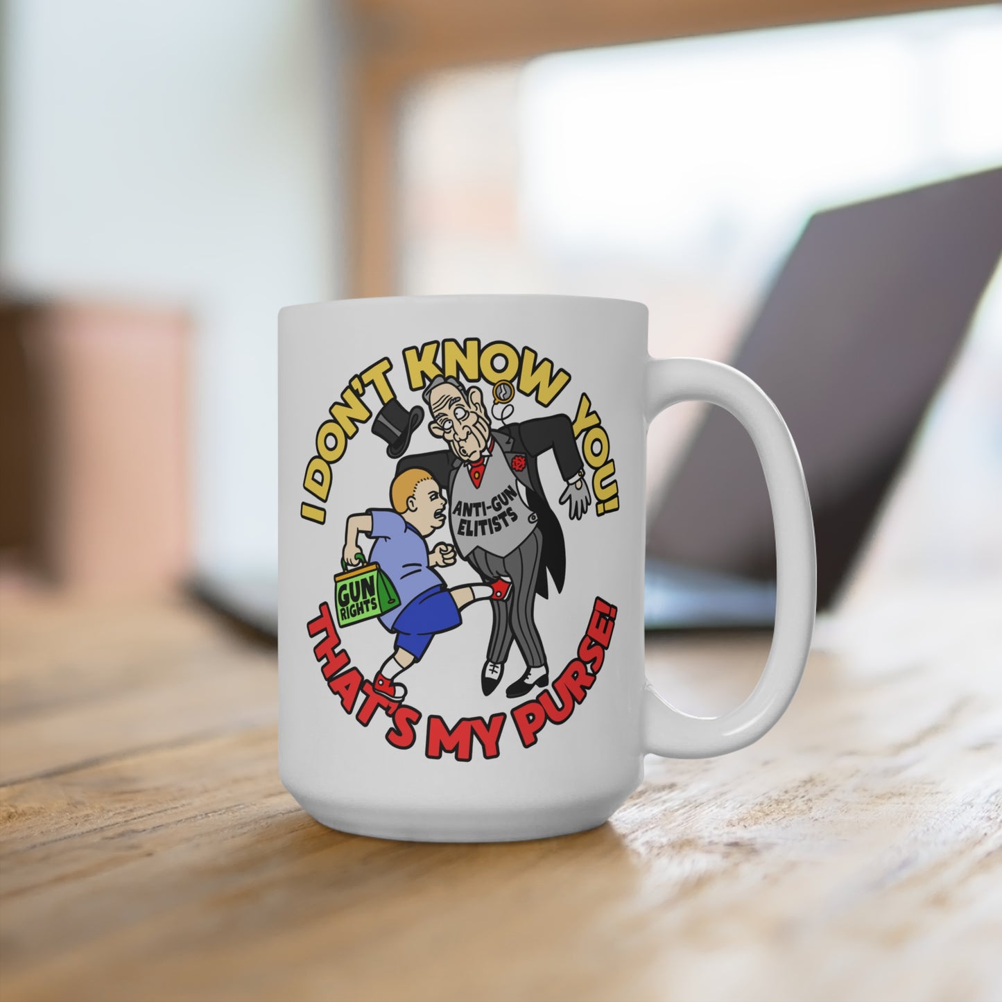 Funny 15oz Mug - "I Don't Know You! That's My Purse!" - Humorous Gift for Gun Rights Advocates