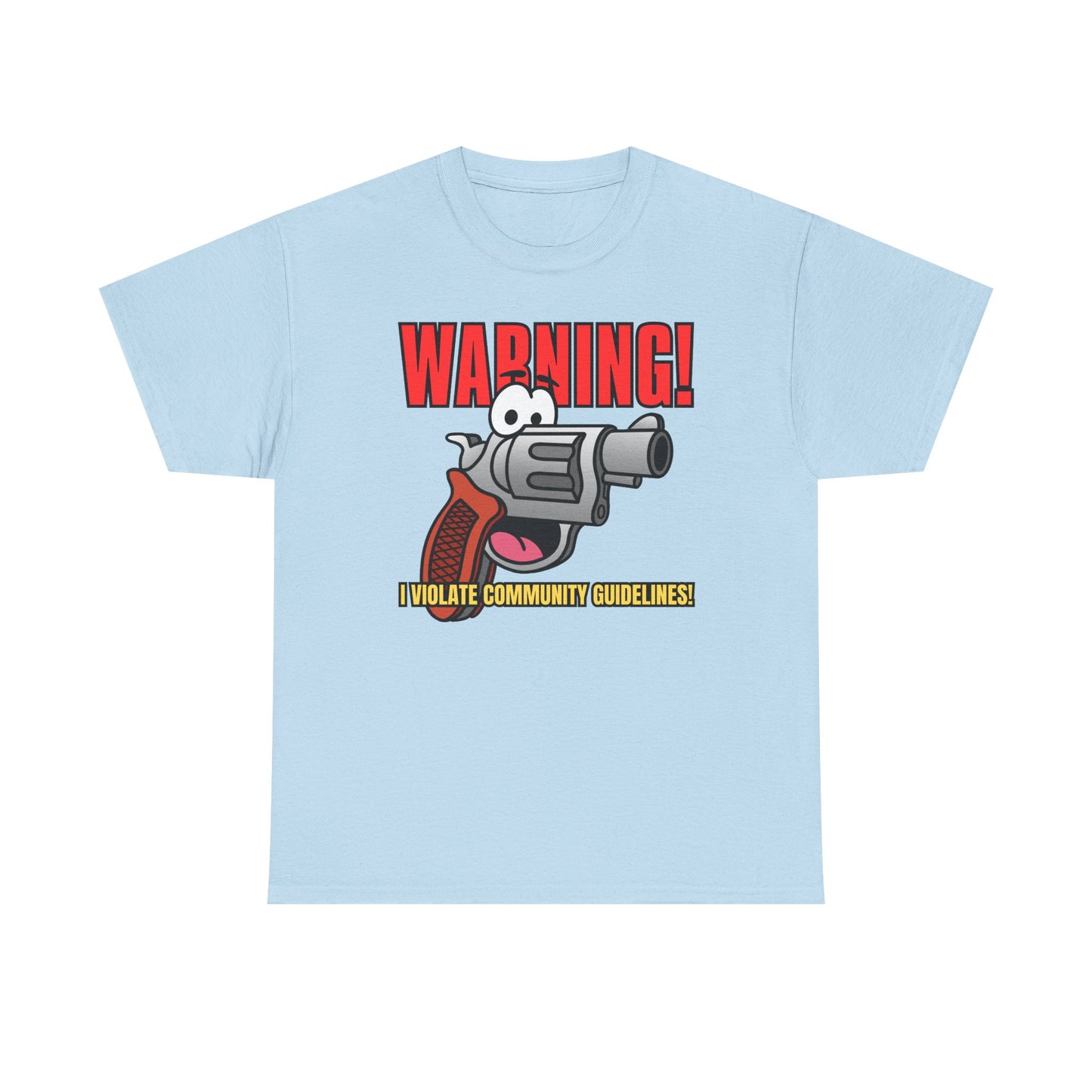 WARNING! I Violate Community Guidelines! Unisex Heavy Cotton Tee