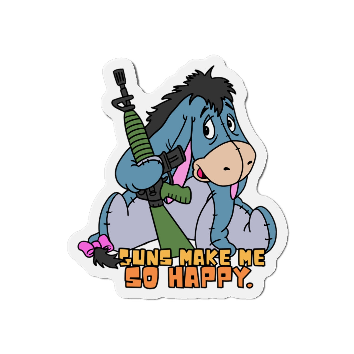 Whimsical Eeyore Die-Cut Magnet: "Guns Make Me So Happy"