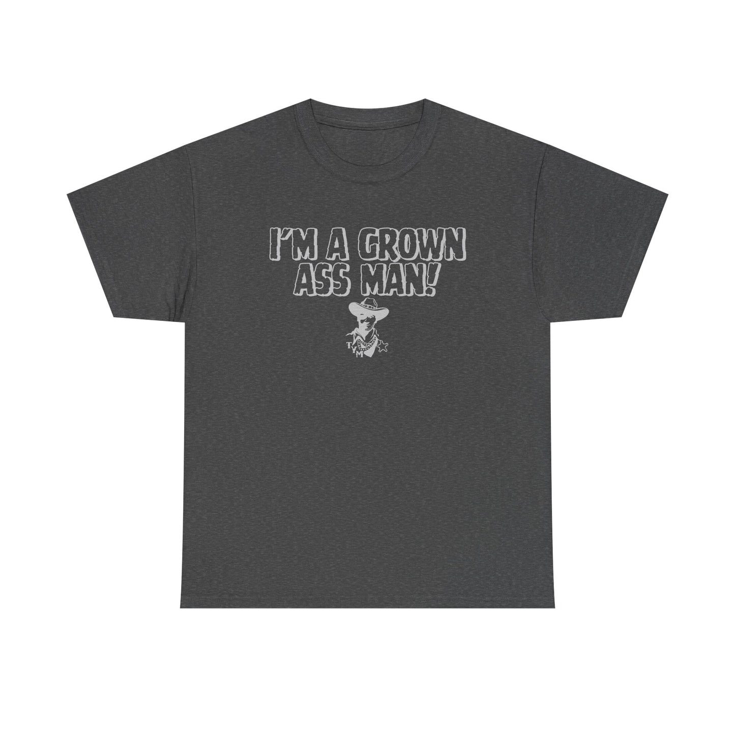 Funny  - 'I'M A GROWN ASS MAN!' Unisex Heavy Cotton Tee