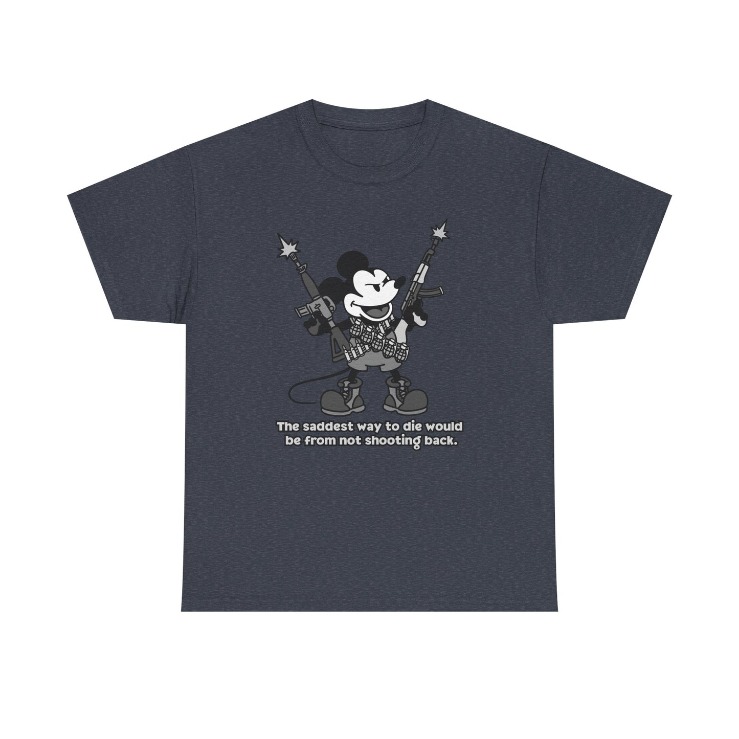 Mickey's The Saddest Way to Die! Unisex heavy Cotton tee