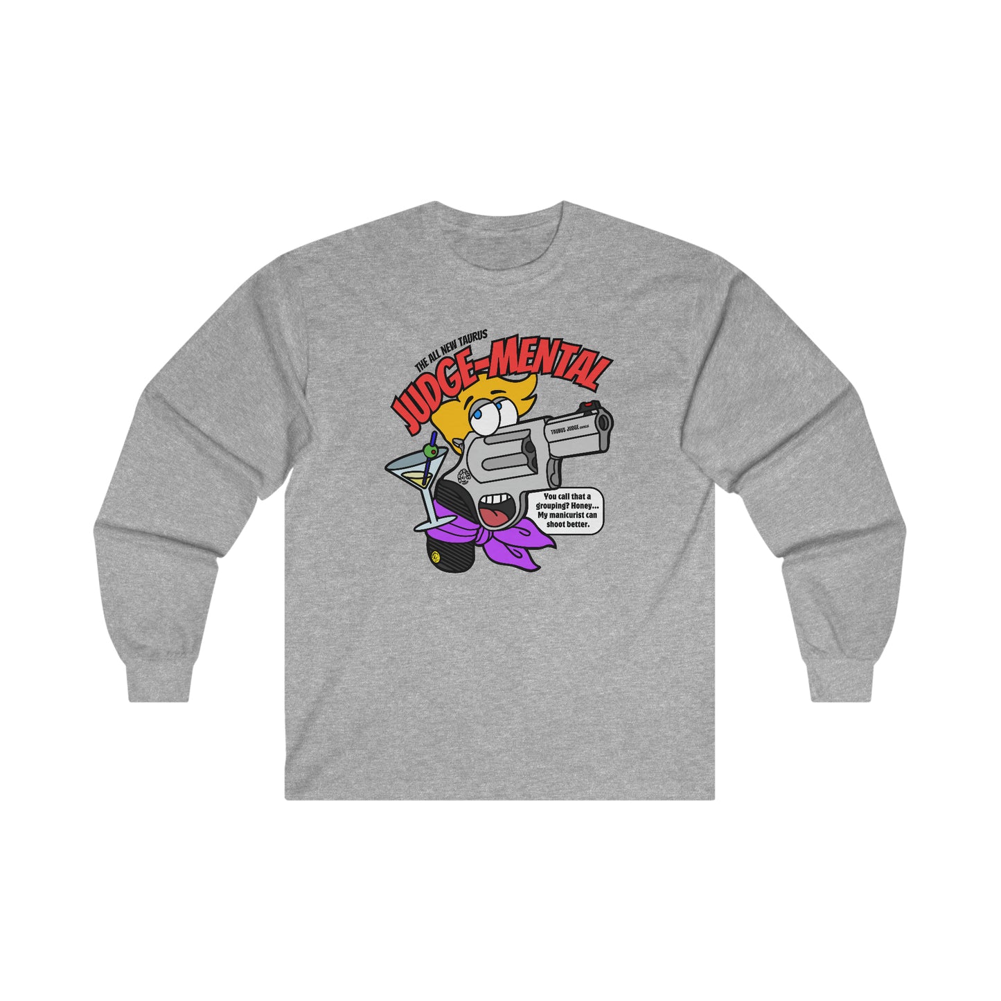 Taurus JUDGE-Mental! Ultra Cotton Long Sleeve Tee