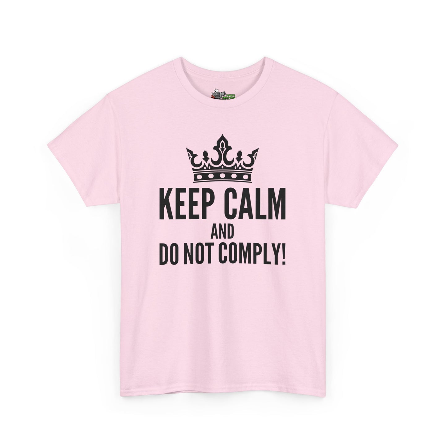 Keep Calm & Do Not Comply! Unisex Heavy Cotton Tee
