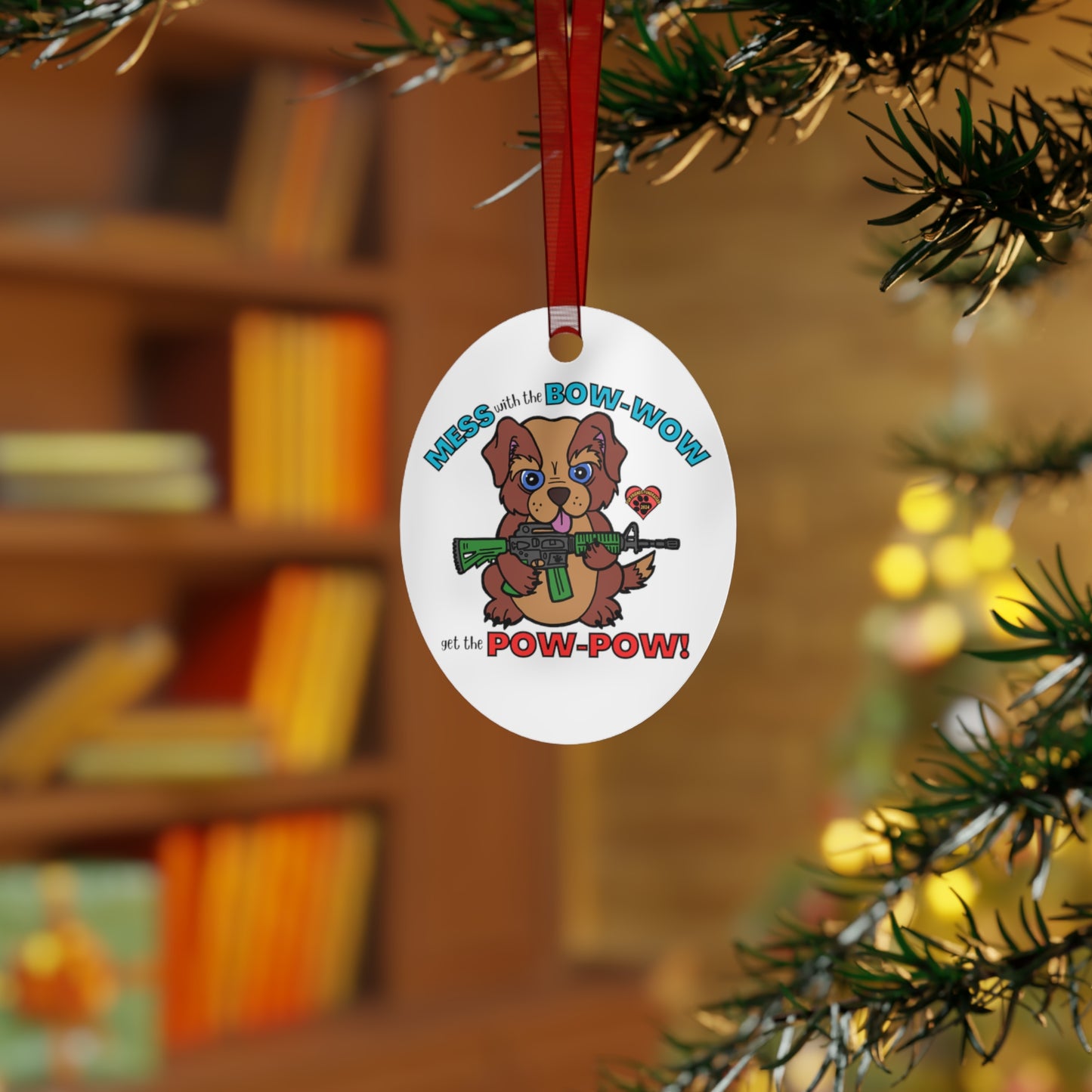 Mess with the Bow-Wow! (FFF) Metal Ornaments