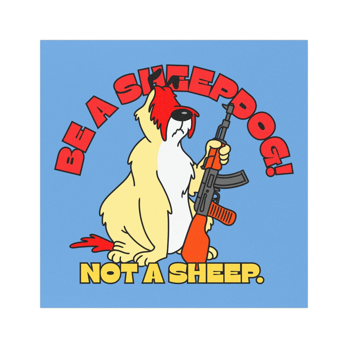 Funny Dog Car Magnet - 'Be a Sheepdog! Not a Sheep'