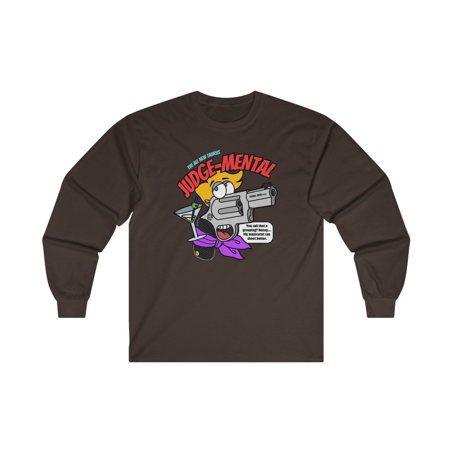 Taurus JUDGE-Mental! Ultra Cotton Long Sleeve Tee