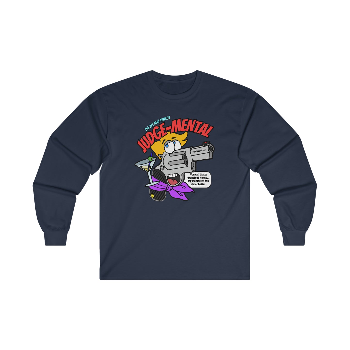 Taurus JUDGE-Mental! Ultra Cotton Long Sleeve Tee