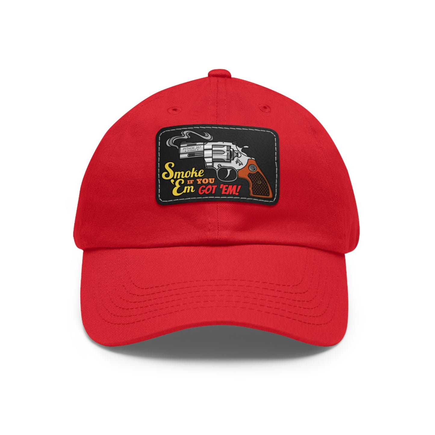 Smoke 'Em if You Got 'Em! Dad Hat with Leather Patch (Rectangle)