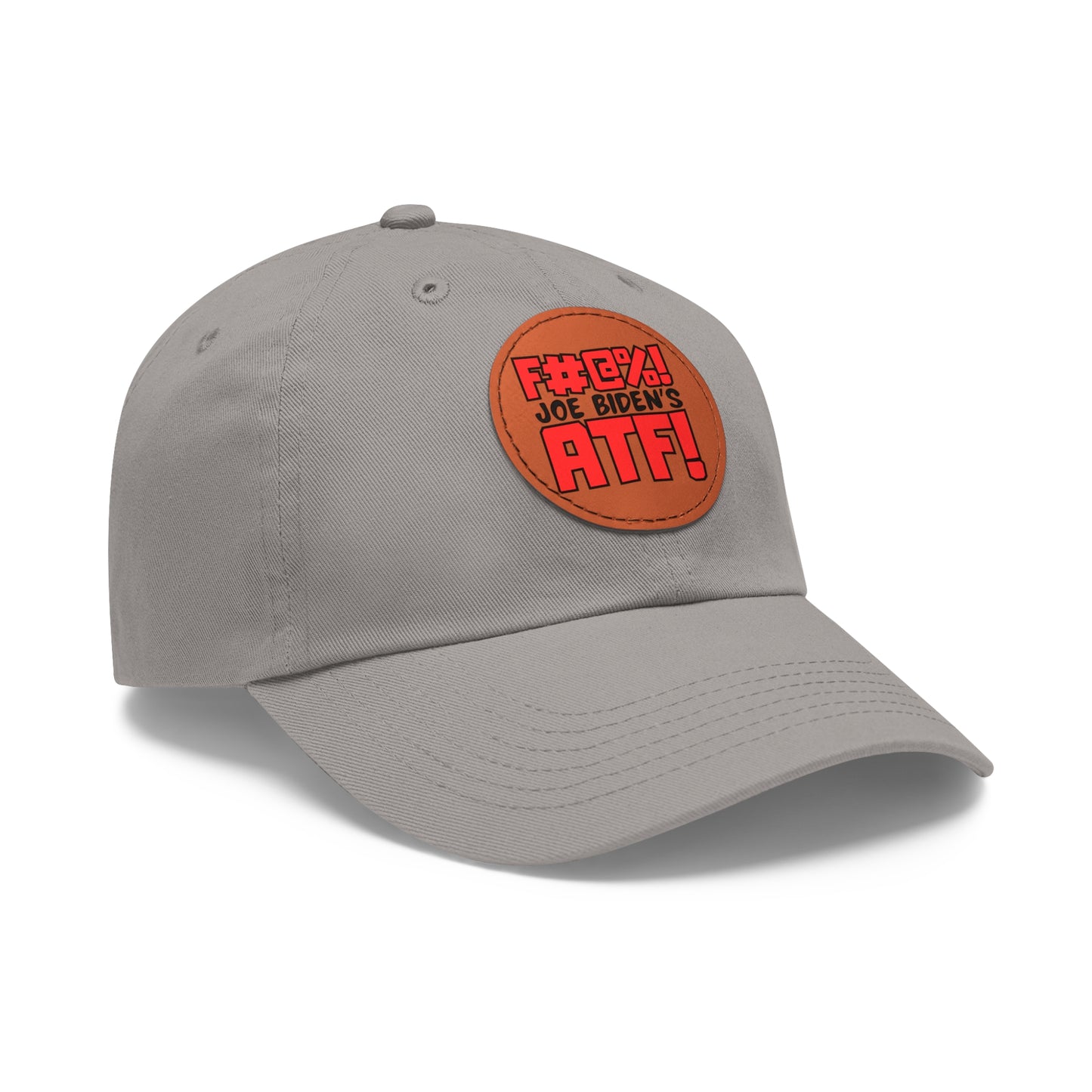 F#@%! the ATF! Dad Hat with Leather Patch (Round)