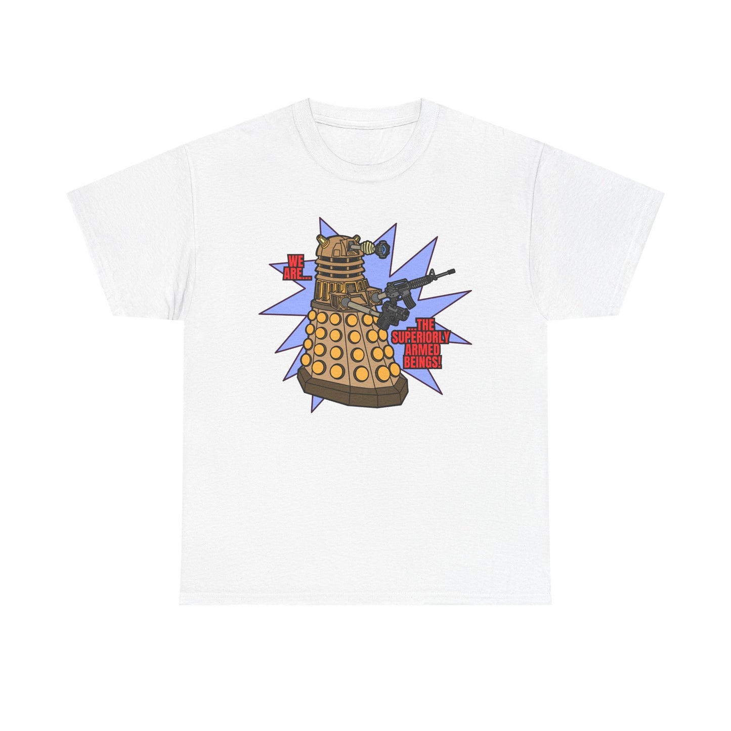"Dalek" Superiorly Armed Beings! Unisex Heavy Cotton Tee