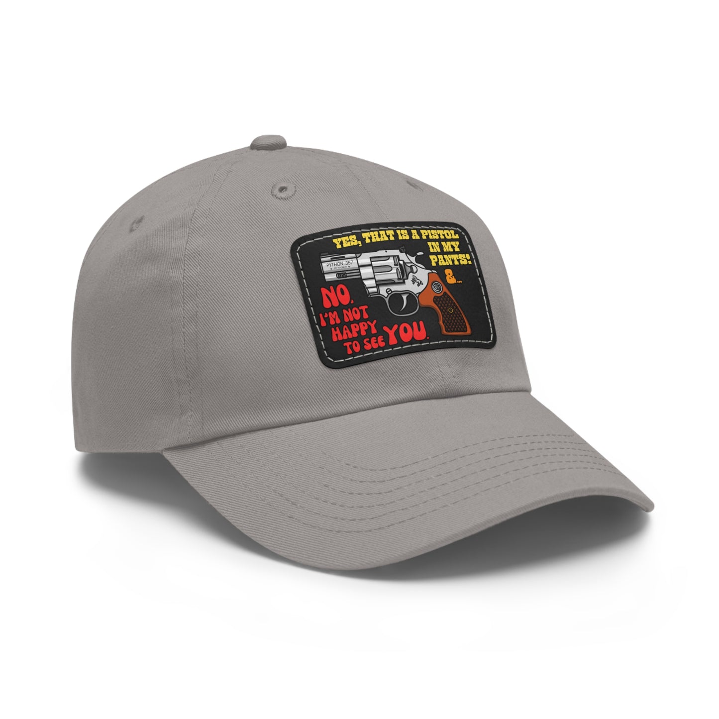 Pistol in My Pants! Dad Hat with Leather Patch (Rectangle)