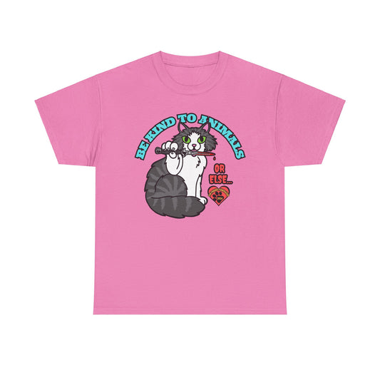 Be Kind to Animals...or Else! (FFF) Unisex Heavy Cotton Tee