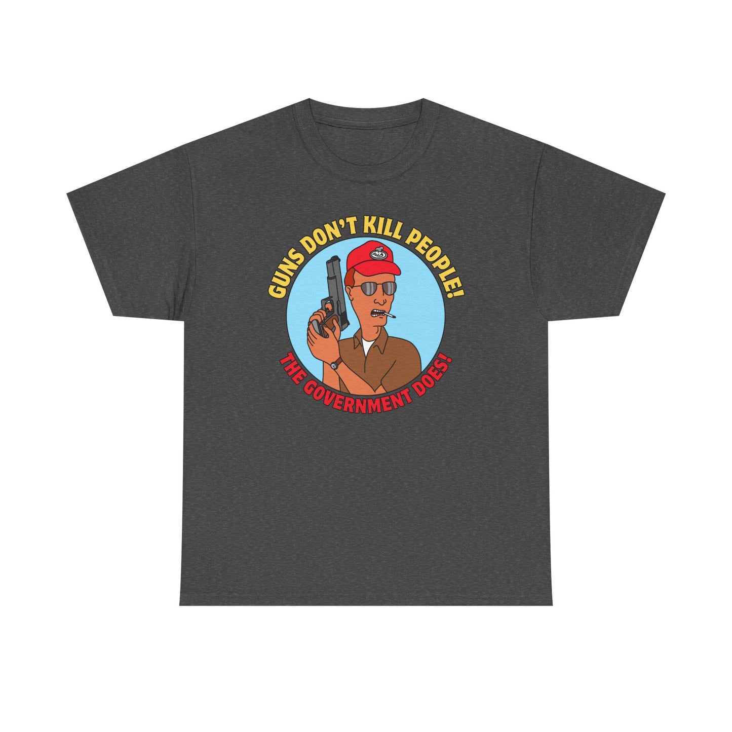 'Guns Don't Kill People! The Government Does!' Unisex heavy cotton tee