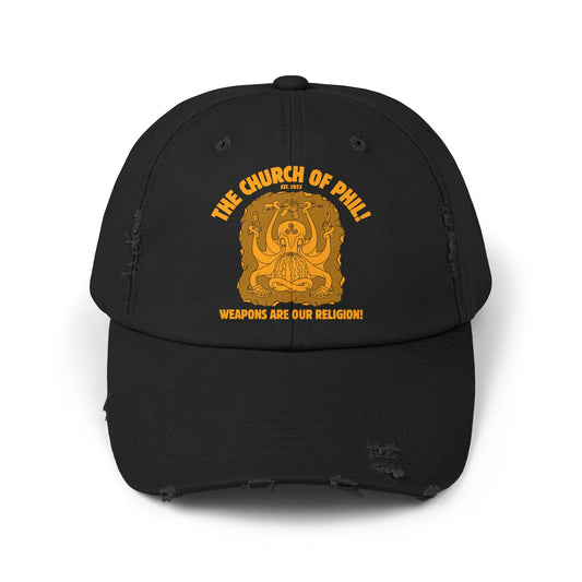 Unisex Distressed Cap - The Church of Phil - Weapons Are Our Religion!