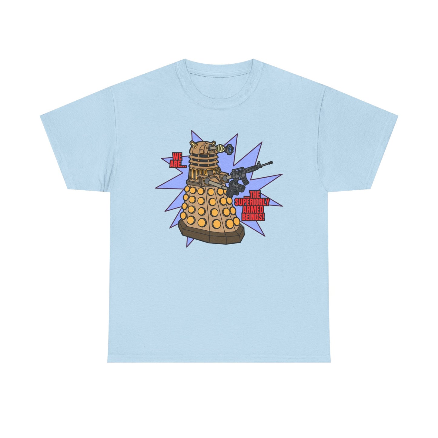 "Dalek" Superiorly Armed Beings! Unisex Heavy Cotton Tee