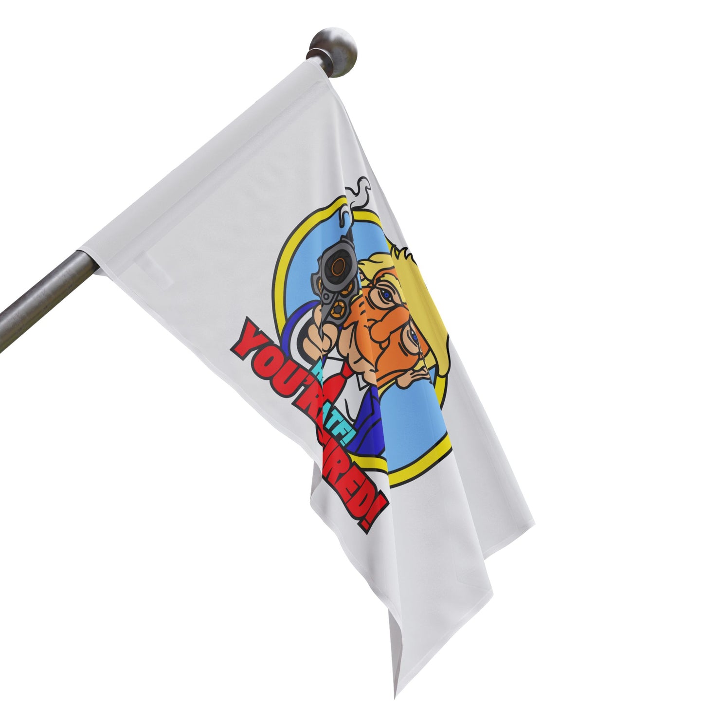 Hey ATF! YOU'RE FIRED! Flag