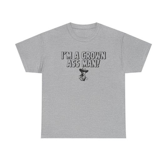 Funny  - 'I'M A GROWN ASS MAN!' Unisex Heavy Cotton Tee