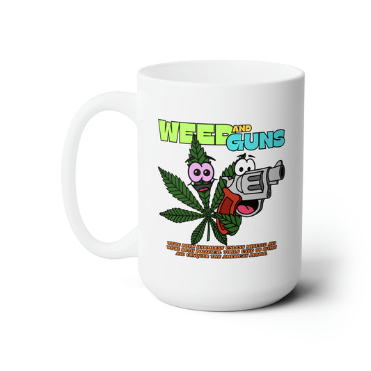 Weed & Guns! Ceramic Mug 15oz