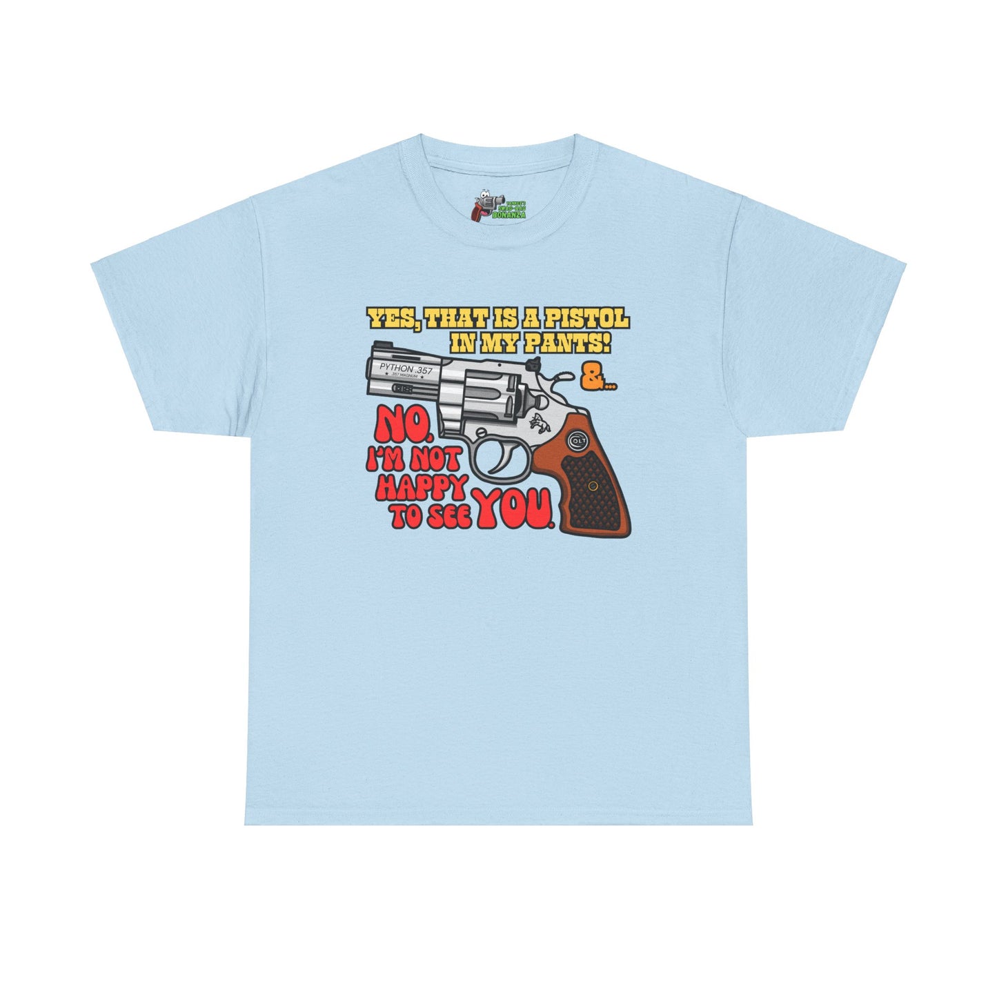 Pistol in my Pants! Unisex Heavy Cotton Tee
