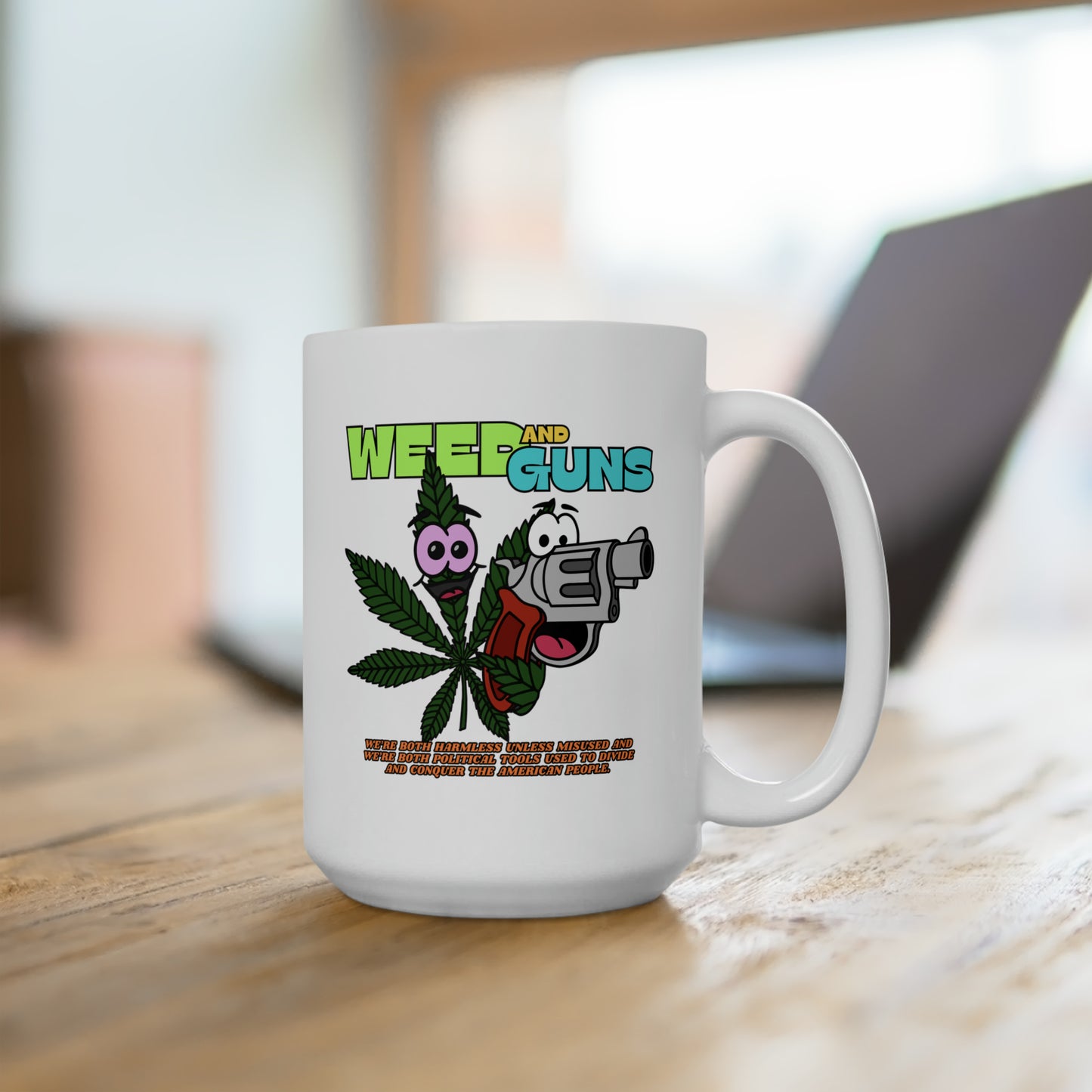 Weed & Guns! Ceramic Mug 15oz